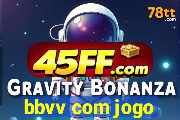 bbvv com jogo